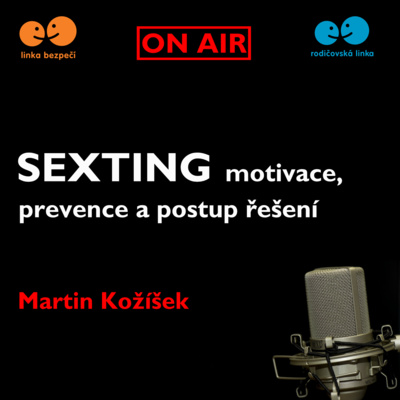 Sexting – motivace, prevence doma a ve škole, postup při řešení